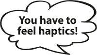 You have to feel haptics!